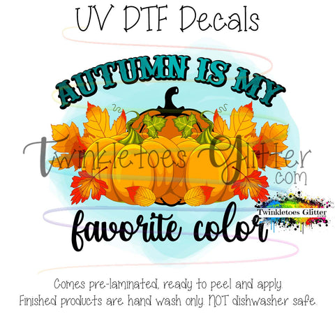 Autumn is my favorite color ~ UV Decal