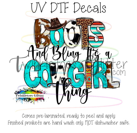 Boots and Bling, It's a Cowgirl Thing ~ UV Decal