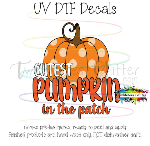 Cutest Pumpkin in the Patch ~ UV Decal