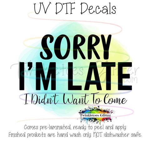Sorry I'm late, I didn't want to come ~ UV Decal